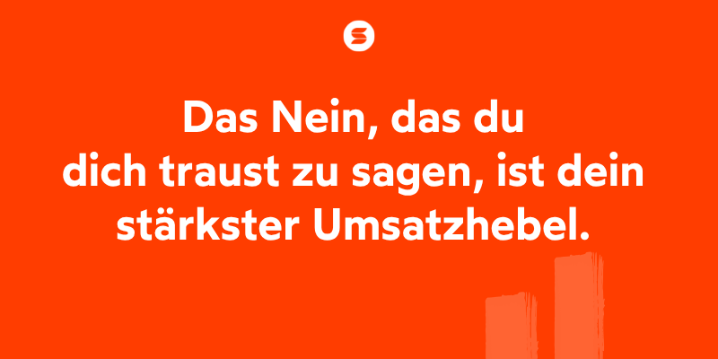 Zitat von Simone Straub: "Das Nein, das du dich traust zu sagen, ist dein stärkster Umsatzhebel"